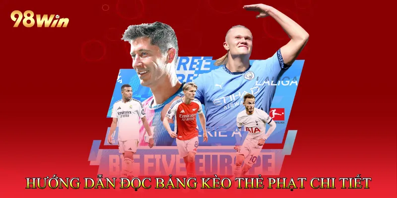 Hướng Dẫn Đọc Bảng Kèo Thẻ Phạt Chi Tiết