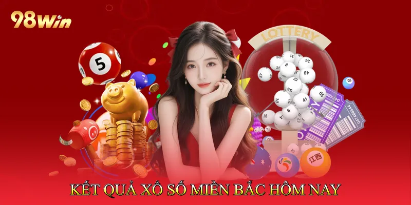 Kết quả Xổ số miền Bắc hôm nay